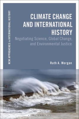 Climate Change and International History | Ruth A. Morgan | englisch