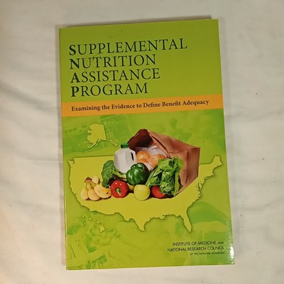 Supplemental Nutrition Assistance Program : Examining the Evidence to Define...