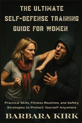 The Ultimate Self-Defense Guide for Women | Barbara Kirk | Englisch | Buch