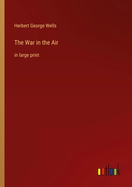 The War In The Air In Large Print Herbert George Wells Taschenbuch Englisch 2022-image