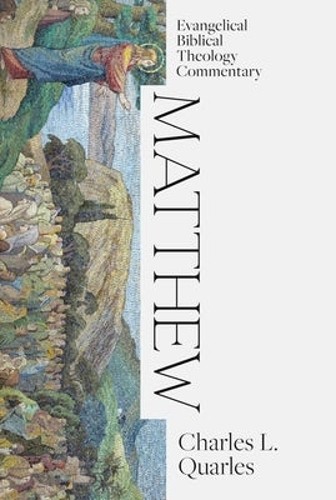 Matthew: Evangelical Biblical Theology Commentary by Charles ... - 9781683596585