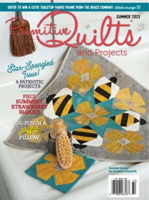 {PRIMITIVE QUILTS & PROJECTS MAGAZINE} ~ ''SUMMER 2023'' (4 issues pls. contact)