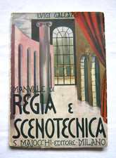MANUALE DI REGIA E SCENOTECNICA GALEAZZI 1950 ARCHITETTURA 1° ED. TEATRO DANZA
