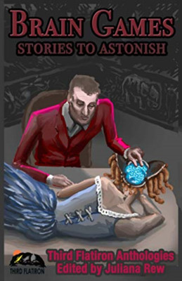 Brain Games: Stories to Astonish (Third Flatiron Anthol - Paperback NEW Trent, B