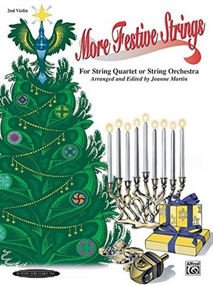 MORE FESTIVE STRINGS FOR STRING QUARTET OR STRING By Joanne Martin **Excellent**