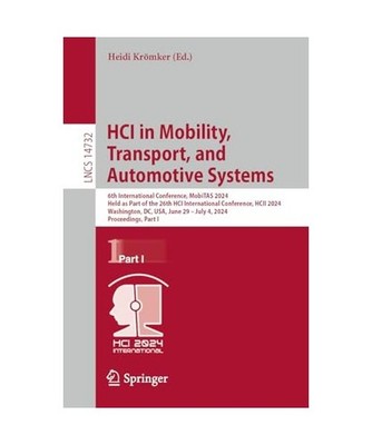 HCI in Mobility, Transport, and Automotive Systems: 6th International Conference