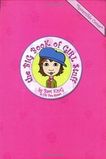 THE BIG BOOK OF GIRL STUFF By Bart King & Jennifer Kalis **BRAND NEW**