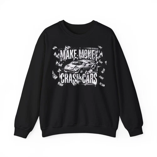 MAKE MONEY CRASH CARS Graphic Sweatshirt - product listing photo