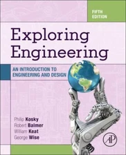 Exploring Engineering: An Introduction to Engineering and Design by Balmer Ph.D