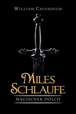 Miles Schlaufe: Magischer Dolch William Cavanough New Book 9781664101197