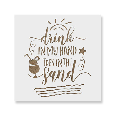 Drink In My Hand Summer Beach Stencil - Durable & Reusable Mylar