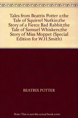 Tales from Beatrix Potter 2:the Tale of Squirrel Nutkin;the Story of a Fierce Ba