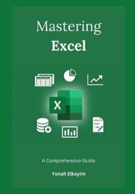 Yonah Elkayim Mastering Excel (Taschenbuch) (US IMPORT)