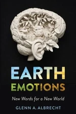 Earth Emotions : New Words for a New World Paperback Glenn A. Alb