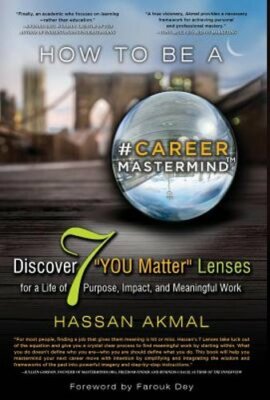 How to be a Career Mastermind: Discover 7 ''YOU Matter'' Lenses for a Life of: New