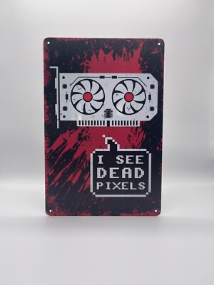 Blechschild I see dead Pixels 20x30cm Nostalgie Retro PC Grafik Karte Gamer Neu