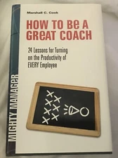 How To Be A Great Coach By Marshall C. Cook : ISBN 978-0-07-159136-2