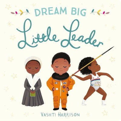 DREAM BIG LITTLE LEADER by HARRISON, VASHTI Hardback Self Help Business