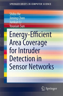 Shibo He (u. a.) | Energy-Efficient Area Coverage for Intruder Detection in...