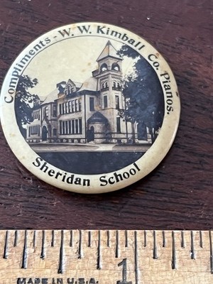 Compliments WW Kimball Co Pianos, Pinback Button, 1.25 in. Dia. SHERIDAN School