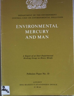 Environmental Mercury and Man. Pollution Paper No. 10; Great, Britain: Departmen
