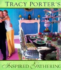 Tracy Porter's Inspired Gatherings - Hardcover By Porter, Tracy - GOOD