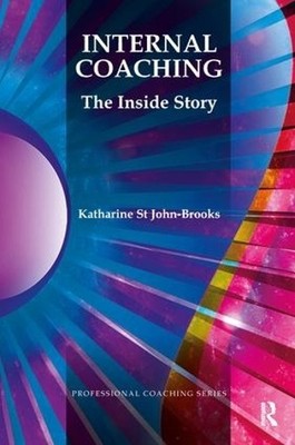 Internal Coaching: The Inside Story (Pro by St John-Brooks, Katharine 1780491727