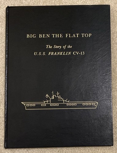 Big Ben The Flat Top Story of USS Franklin CV-13 Hardcover Book Reprint