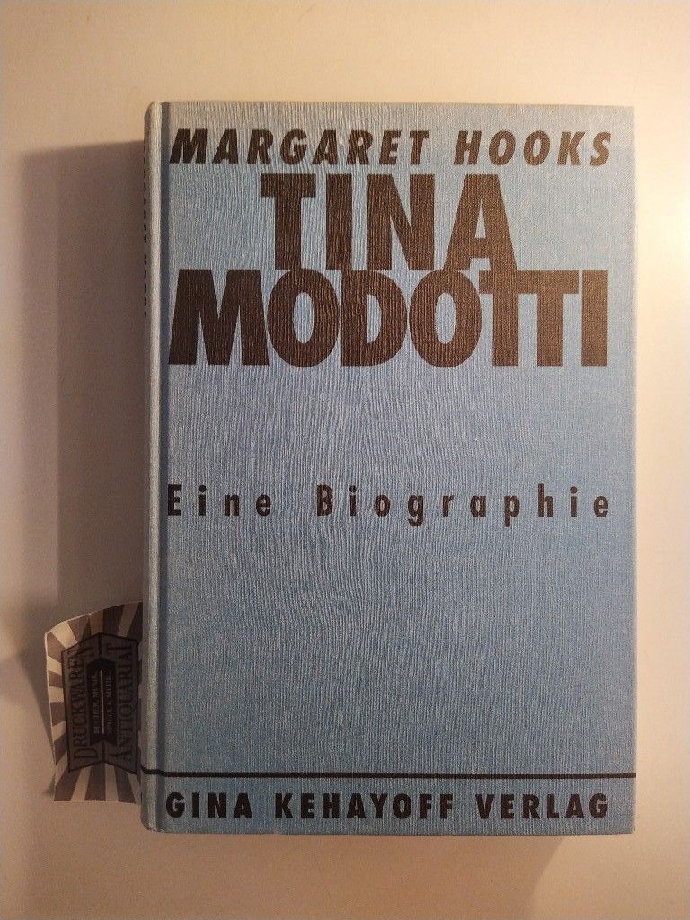 Tina Modotti. Photographin und Revolutionärin. Eine Biographie. Hooks, Margaret: - Hooks, Margaret