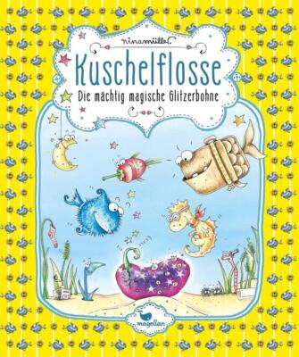 Kuschelflosse - Die mächtig magische Glitzerbohne - Band 4 | Nina Müller