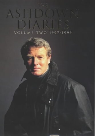 The Ashdown Diaries Vol. II : 1997-1999 - Paddy Ashdown - SIGNED 1ST HARDBACK