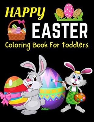 Happy Easter Coloring Book For Toddlers: Easter Colorin -  NEW Trendy Coloring 2