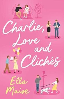Charlie, Love and Clichés von Maise, Ella | Buch | Zustand sehr gut