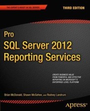 Pro SQL Server 2012 Reporting Services Expert's Voice in SQL Server , McDonald,