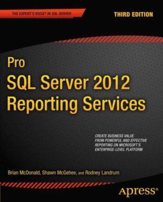 Pro SQL Server 2012 Reporting Services, Paperback by McDonald, Brian; Mcgehee...