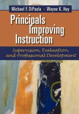 Principals Improving Instruction: Supervision, Evaluation, and Profe - VERY GOOD