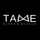 TAME SIGNS & DECALS