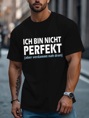 T-Shirt Ich bin nicht Perfekt, aber verdammt nah dran. Sprüche Fun Spaß Shirts