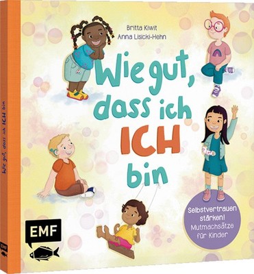 Wie gut, dass ich ICH bin | Britta Kiwit | deutsch