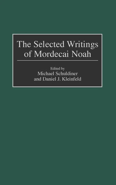 Michael J. Schuldiner (U. A.) | The Selected Writings Of Mordecai Noah | Buch-image