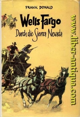 Wells Fargo - Durch die Sierra Nevada Donald, Frank: