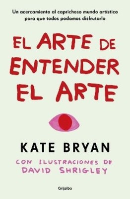 Kate Bryan El arte de entender el arte / How to Art (Taschenbuch) (US IMPORT)