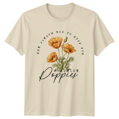 Roadside Poppies Flower Nature T-Shirt She Always Had To Stop For