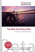 Tai Kok Tsui Ferry Pier Tai Kok Tsui, Kowloon, Hong Kong Surhone (U. A.) Buch