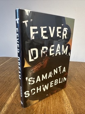 Fever Dream by Samanta Schweblin 2017 SIGNED & DATED UK 1st/1st HB Oneworld