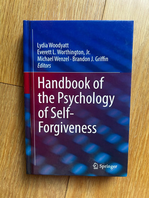 Handbook of the Psychology of Self-Forgiveness Woodyatt Worthington Wenzel Griff