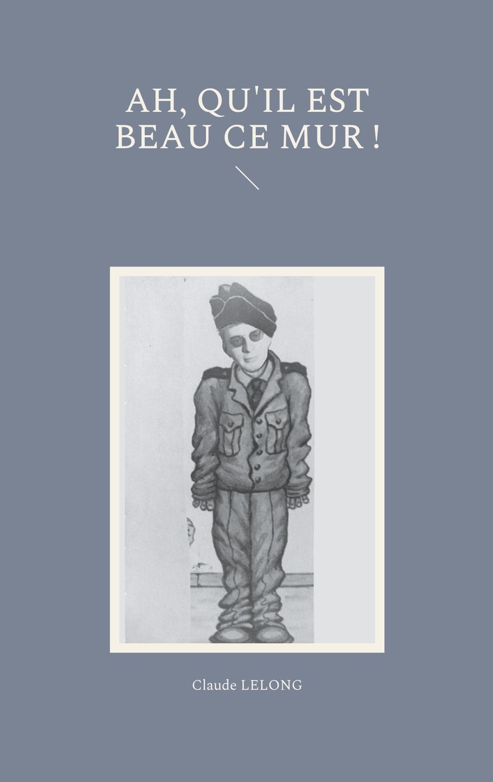 Thumbnail - Ah, Qu'il Est Beau Ce Mur Claude Lelong Taschenbuch Paperback
