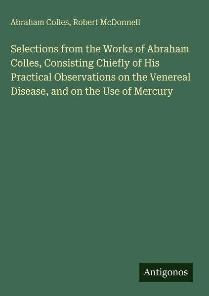 Abraham Colles (U. A.) | Selections From The Works Of Abraham Colles,...-image