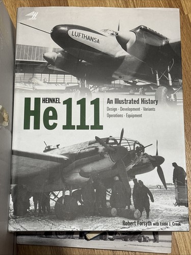 Heinkel He 111 Illustrated, Robert Forsyth & Eddie J. Creek, ww2 HC Classic