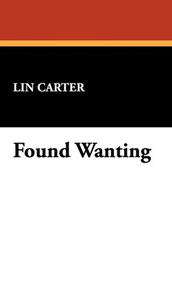 Lin Carter | Found Wanting | Buch | Englisch (2008) | Gebunden | Wildside Press